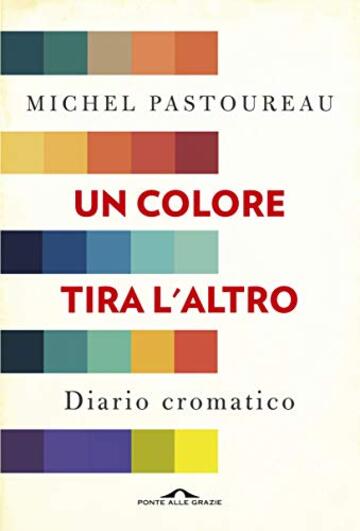 Un colore tira l'altro: Diario cromatico